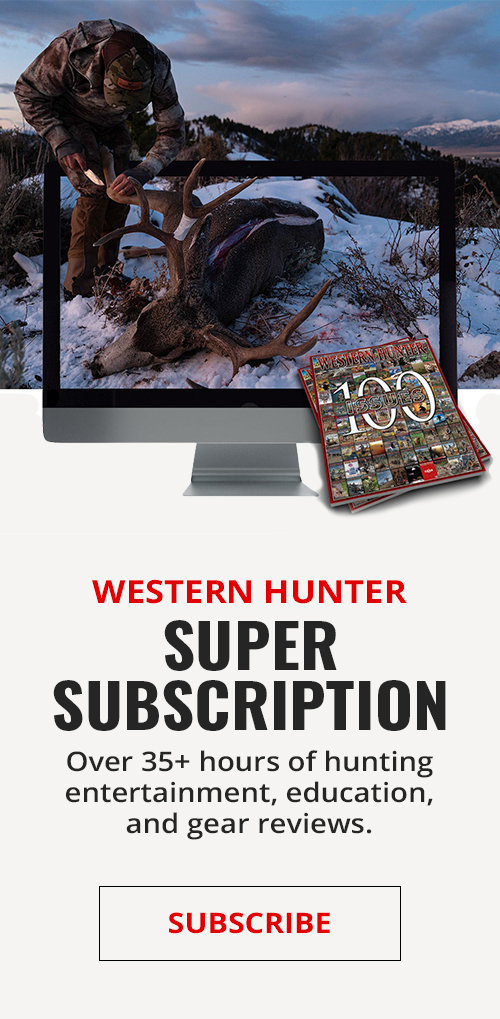 Western Hunter Super Subscription. Over 35+ hours of hunting entertainment, education, and gear reviews. Subscribe here
