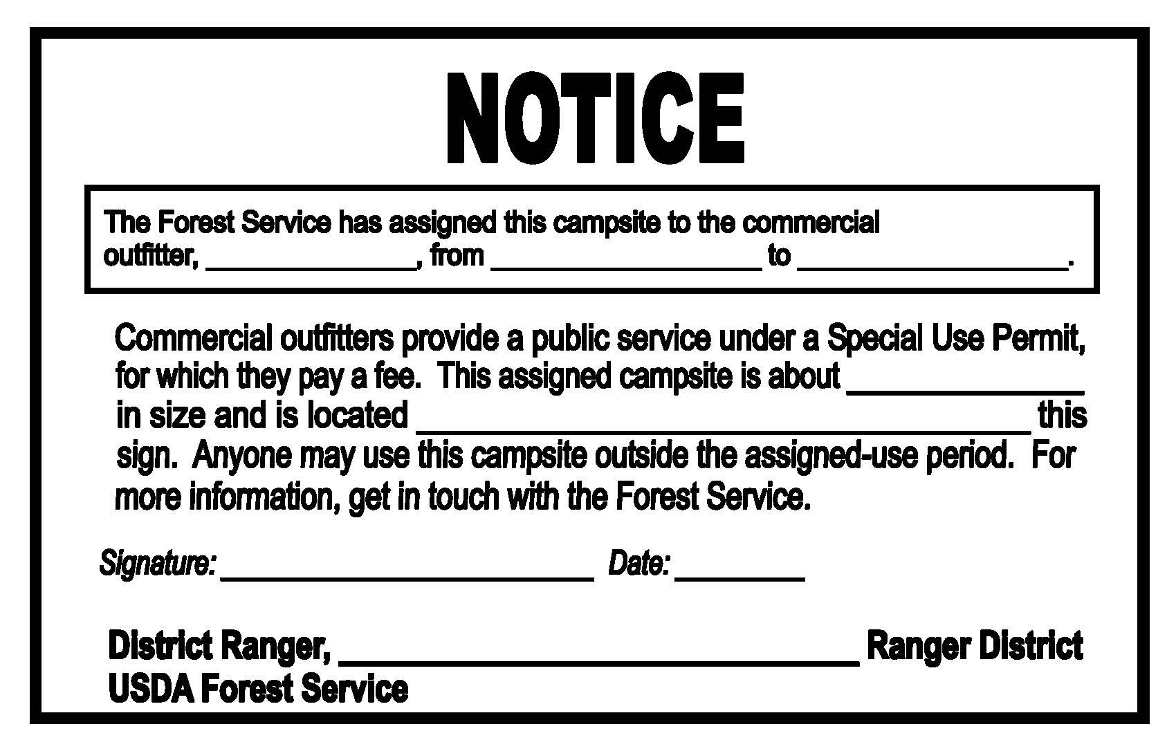 USFS provides outfitters with signage that describes the dates of outfitter exclusive use and is posted at the sites registered for outfitter basecamps and spike camps. 